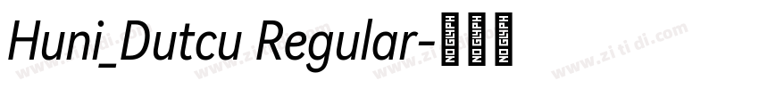 Huni_Dutcu Regular字体转换